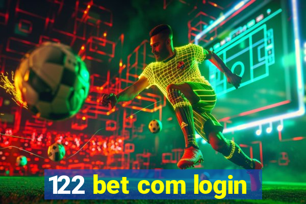 122 bet com login